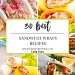 30 Delicious Sandwich Wraps Recipes