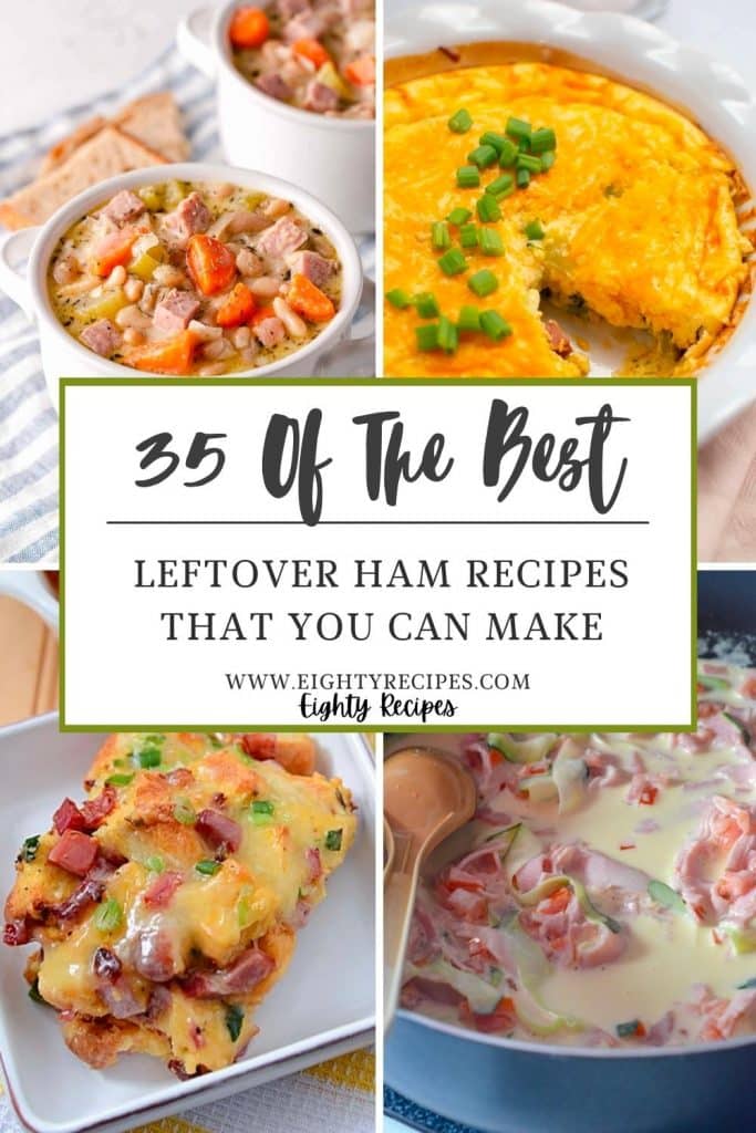 35 Leftover Ham Recipes That You Can Make