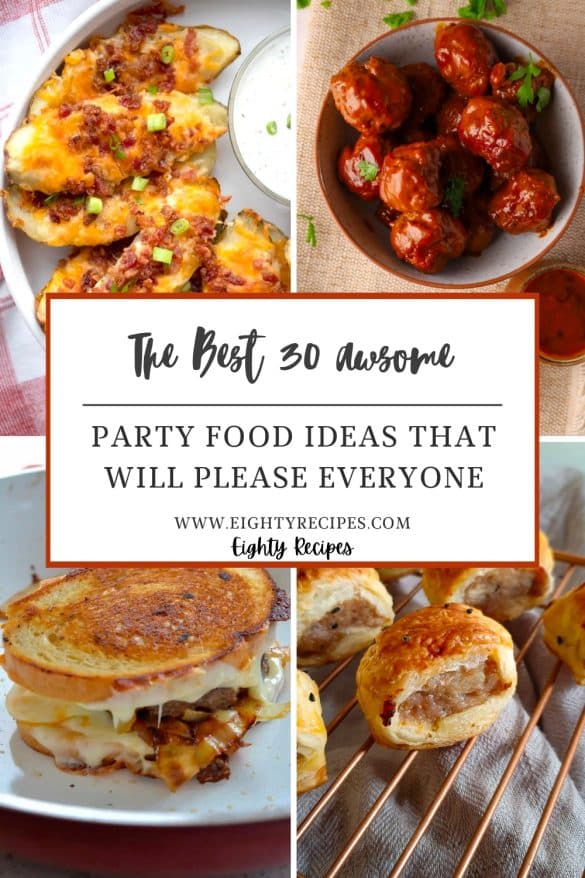 30 Awesome Party Food Ideas That Will Please Everyone