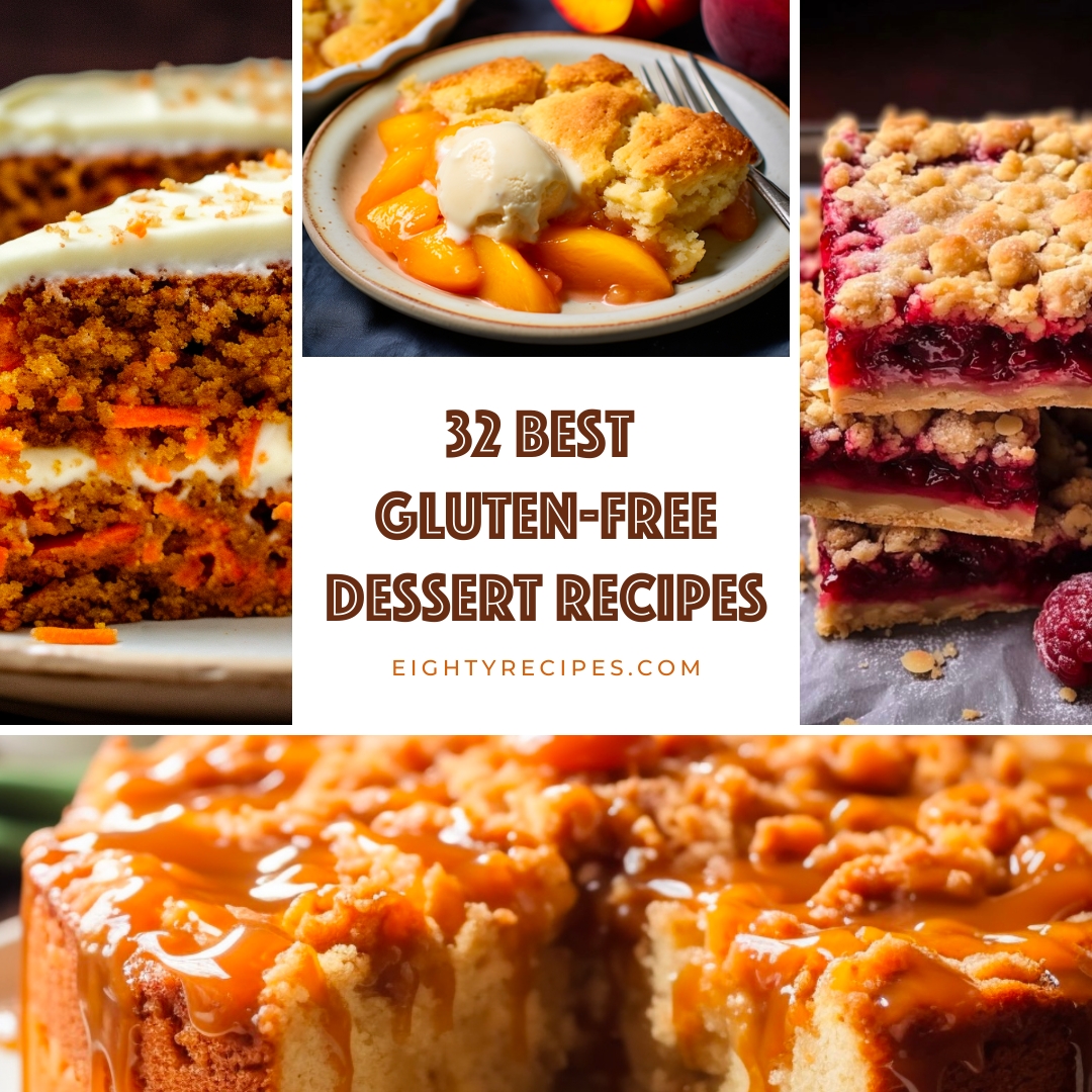 32 Best Gluten Free Dessert Recipes To Try Today 