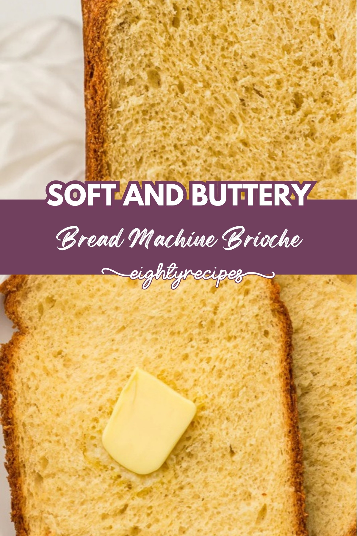Bread machine brioche loaf and soft buttered slices