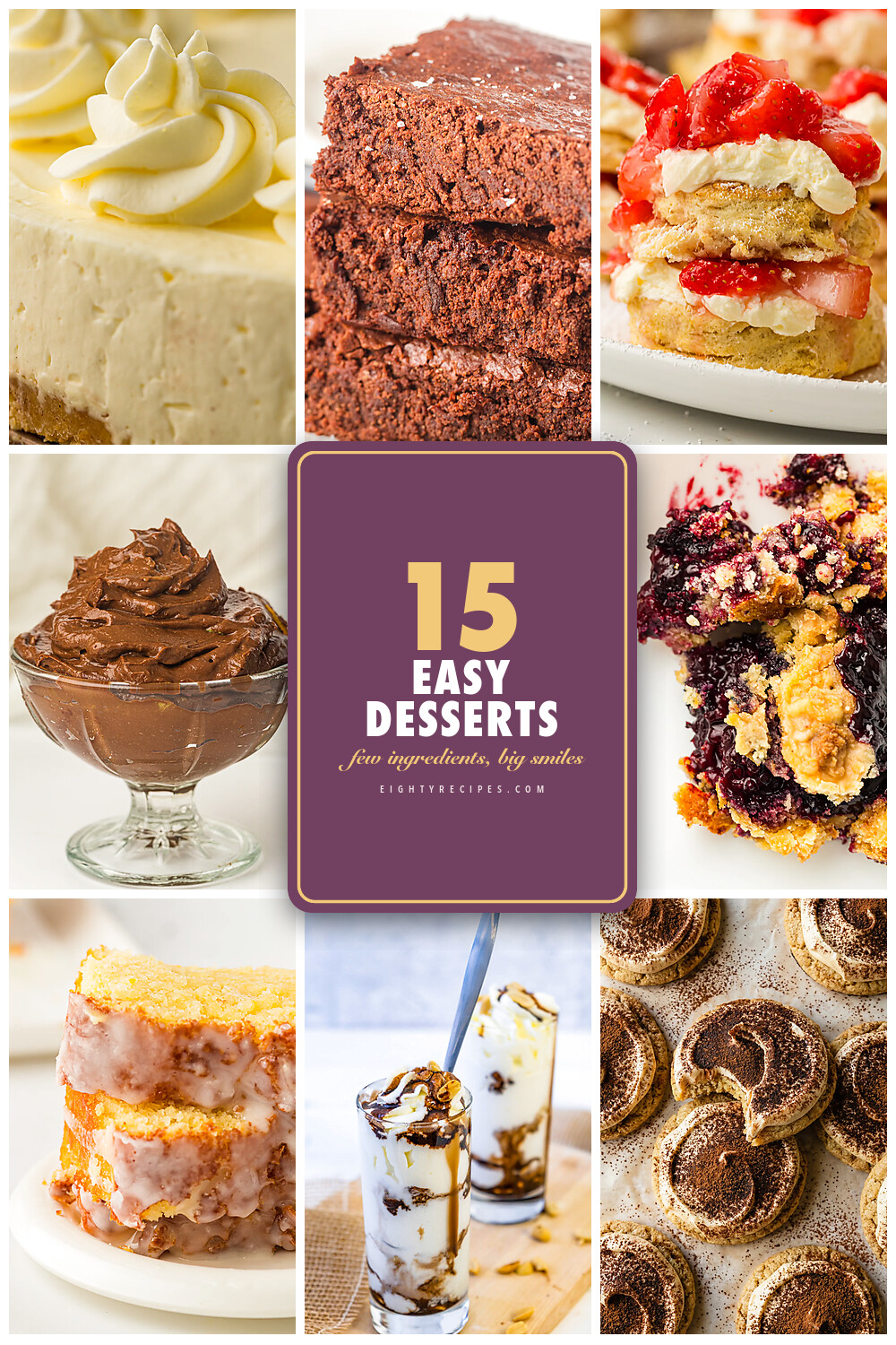 Pinterest graphic for 15 easy desserts with cheesecake, brownies, shortcake, mousse, crumble, pound cake, parfaits and cookies