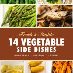 Pinterest graphic for 14 vegetable side dishes with green beans, broccoli, asparagus, mushrooms, mashed potatoes, corn and sweet potato fries